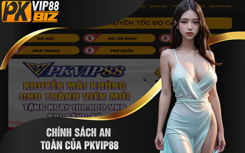 Chính sách An Toàn của PKvip88